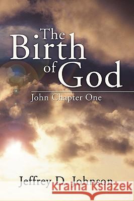 Birth of God: John Chapter One Jeffrey D. Johnson 9781597523844 Resource Publications (OR) - książka