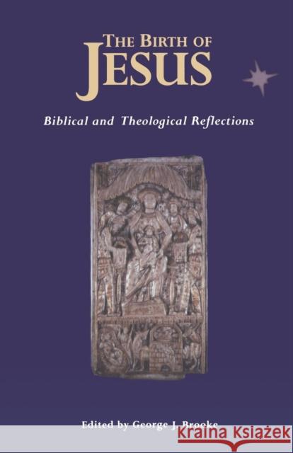 Birth of Jesus: Biblical and Theological Reflections Brooke, George J. 9780567087560 T. & T. Clark Publishers - książka