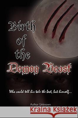 Birth of the Demon Beast Author Unknown 9781450026840 Xlibris Corporation - książka