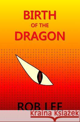 Birth of the Dragon Rob Lee 9781522909729 Createspace Independent Publishing Platform - książka