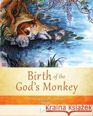 Birth of the God's Monkey Le Shi 9781545603833 Xulon Press - książka