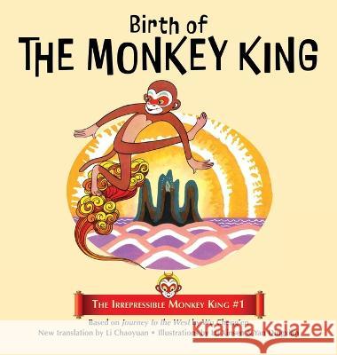 Birth of the Monkey King Wu Cheng'en Liu Jikun Li Chaoyuan 9781680574784 Wordfire Press - książka