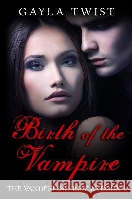 Birth of the Vampire Gayla Twist 9781499647488 Createspace - książka