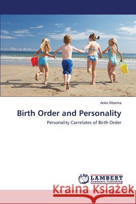 Birth Order and Personality Sharma Anita 9783659376535 LAP Lambert Academic Publishing - książka