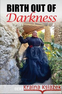 Birth Out Of Darkness Bertrille Williams 9781970135664 Pen2pad Ink - książka