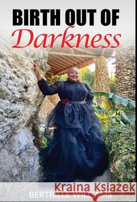 Birth Out Of Darkness Bertrille Williams 9781970135671 Pen2pad Ink - książka