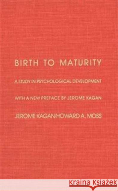 Birth to Maturity: A Study in Psychological Development Kagan, Jerome 9780300029987 Yale University Press - książka