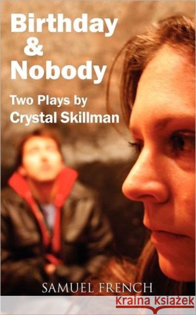 Birthday and Nobody Crystal Skillman 9780573699573 Samuel French Trade - książka