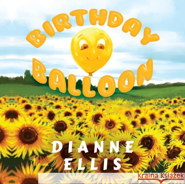 Birthday Balloon Dianne Ellis 9781838751807 Pegasus Elliot Mackenzie Publishers - książka