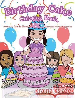 Birthday Cake Coloring Book Joanie Boney Mike Borromeo 9781536907636 Createspace Independent Publishing Platform - książka