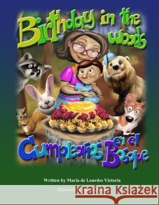 Birthday in the Woods/Cumpleanos En El Bosque Maria Lourdes Victoria Nicolas Milano 9780984734924 Maria Victoria - książka