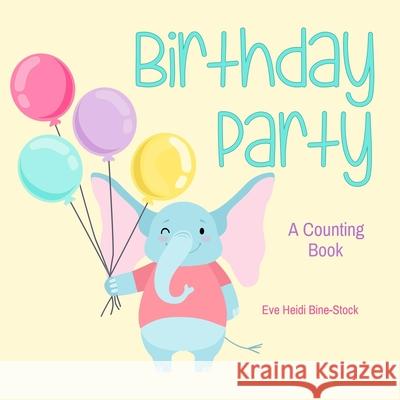 Birthday Party: A Counting Book Eve Heidi Bine-Stock 9798530758577 Independently Published - książka