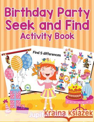 Birthday Party Seek and Find Activity Book Jupiter Kids 9781683262022 Jupiter Kids - książka