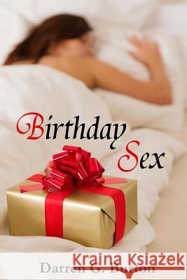 Birthday Sex Darren G. Burton 9781477596654 Createspace - książka