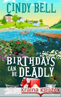 Birthdays Can Be Deadly Cindy Bell 9781508612339 Createspace - książka