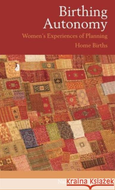 Birthing Autonomy: Women's Experiences of Planning Home Births Edwards, Nadine 9780415354080 Routledge - książka