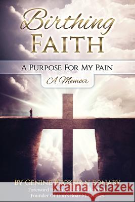 Birthing Faith: A Purpose For My Pain Clark, Prophetess Carla 9781727354874 Createspace Independent Publishing Platform - książka