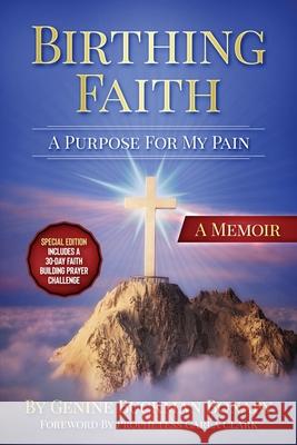 Birthing Faith: A Purpose For My Pain: Special Edition Includes A 30-Day Faith Building Prayer Challenge Clark, Prophetess Carla 9781727355710 Createspace Independent Publishing Platform - książka