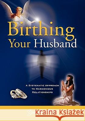 Birthing Your Husband Yutosha Alston 9781456860608 Xlibris Corporation - książka