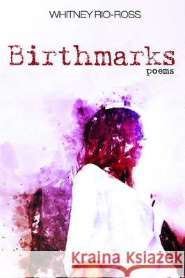 Birthmarks Whitney Rio-Ross 9781725261723 Resource Publications (CA) - książka