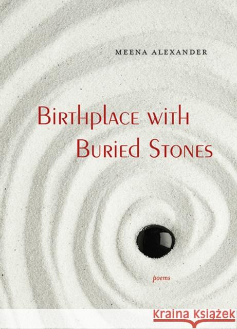 Birthplace with Buried Stones Meena Alexander 9780810152397 Triquarterly Books - książka
