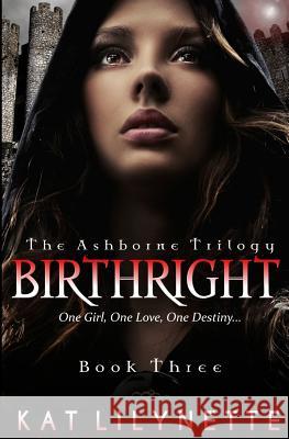 Birthright (The Ashborne Trilogy: Book 3) Lilynette, Kat 9781495908972 Createspace - książka