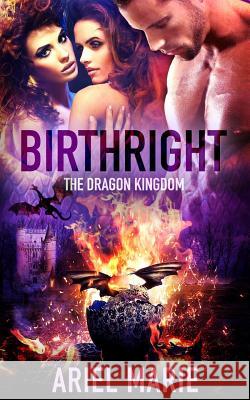 Birthright: The Dragon Kingdom Ariel Marie 9781718731400 Createspace Independent Publishing Platform - książka