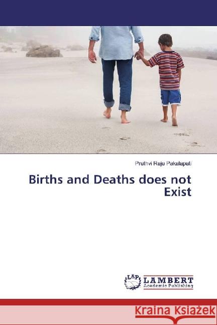 Births and Deaths does not Exist Pakalapati, Pruthvi Raju 9783330076129 LAP Lambert Academic Publishing - książka