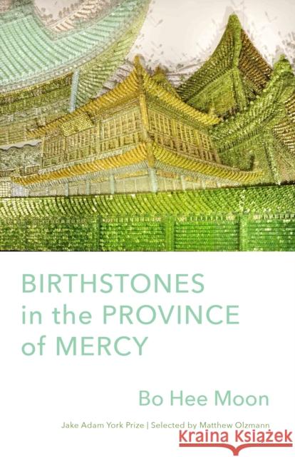 Birthstones in the Province of Mercy: Poems Bo Hee Moon 9781571315731 Milkweed Editions - książka
