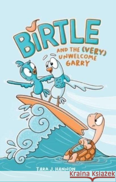 Birtle and the (Very) Unwelcome Garry: Vol 2. Tara J. Hannon 9781524880675 Andrews McMeel Publishing - książka