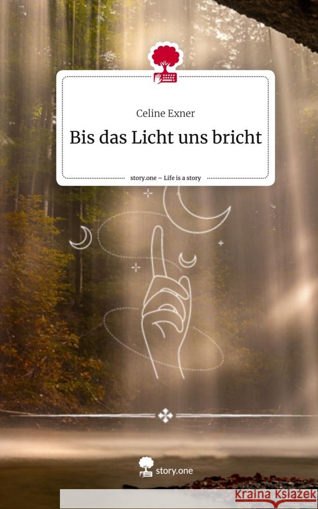 Bis das Licht uns bricht. Life is a Story - story.one Exner, Celine 9783710874734 story.one publishing - książka