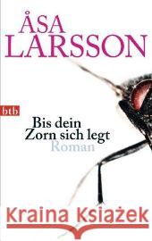 Bis dein Zorn sich legt : Roman Larsson, Åsa Haefs, Gabriele  9783442740864 btb - książka