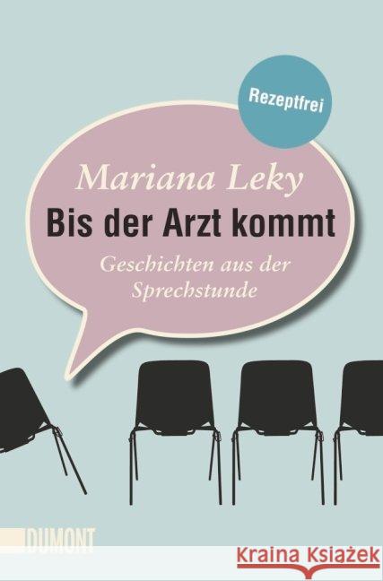 Bis der Arzt kommt : Geschichten aus der Sprechstunde Leky, Mariana 9783832162481 DuMont Buchverlag - książka