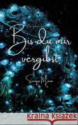 Bis du mir vergibst Svenja Mann 9783695710584 Bod - Books on Demand - książka