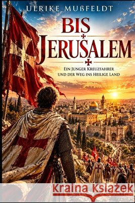 Bis Jerusalem Mußfeldt, Ulrike 9798192320112 Independently Published - książka