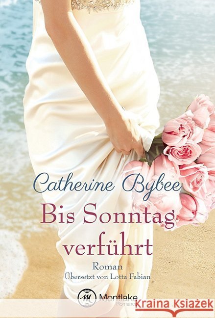 Bis Sonntag verführt Bybee, Catherine 9781542045698 Montlake Romance - książka