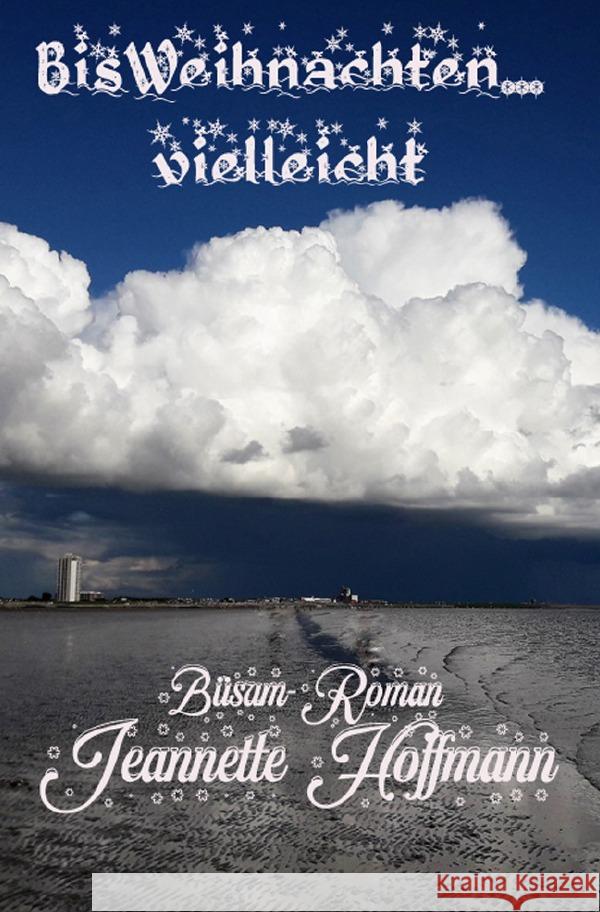 Bis Weihnachten... vielleicht Hoffmann, Jeannette 9783758416712 epubli - książka