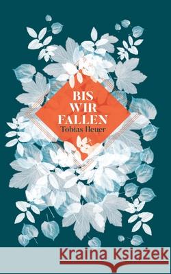 Bis wir fallen Tobias Heuer 9783749744183 Tredition Gmbh - książka