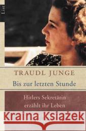 Bis zur letzten Stunde; Hitlers Sekretarin erzahlt ihr Leben Traudl Junge 9783548603544 Verlag Ullstein - książka