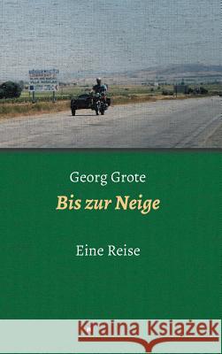 Bis zur Neige Grote, Georg 9783746940229 Tredition Gmbh - książka