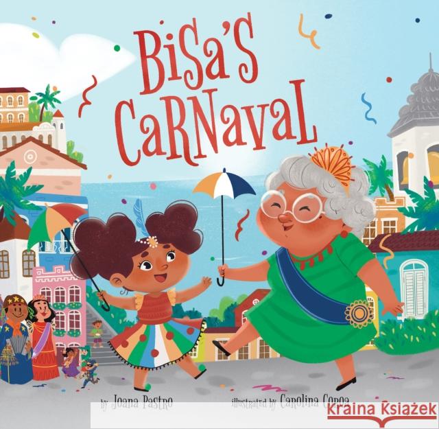 Bisa's Carnaval Joana Pastro Carolina Coroa Joana Pastro 9781338617627 Orchard Books - książka