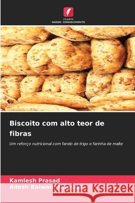 Biscoito com alto teor de fibras Prasad, Kamlesh, Balwant Nirgude, Adesh 9786206823537 Edições Nosso Conhecimento - książka