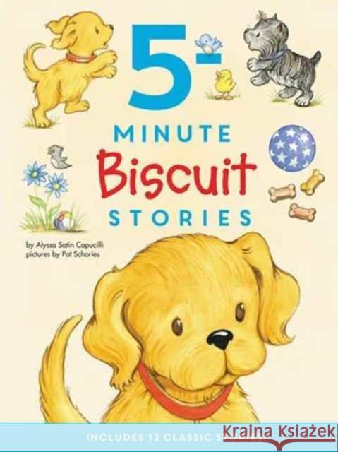 Biscuit: 5-Minute Biscuit Stories: 12 Classic Stories! Alyssa Satin Capucilli Pat Schories 9780062567253 HarperCollins - książka