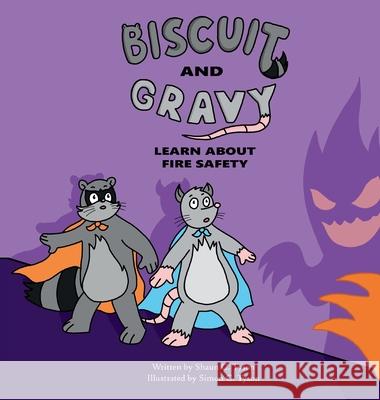 Biscuit and Gravy Learn about Fire Safety Shaun C Tyson Simon C Tyson  9780578284309 Shaun C Tyson - książka