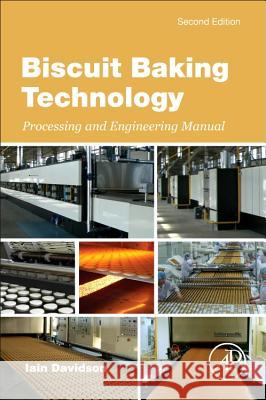 Biscuit Baking Technology: Processing and Engineering Manual Davidson, Iain   9780128042113 Elsevier Science - książka