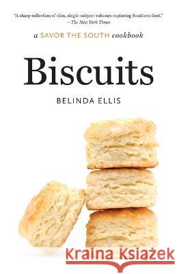 Biscuits: A Savor the South Cookbook Belinda Ellis 9781469677538 University of North Carolina Press - książka