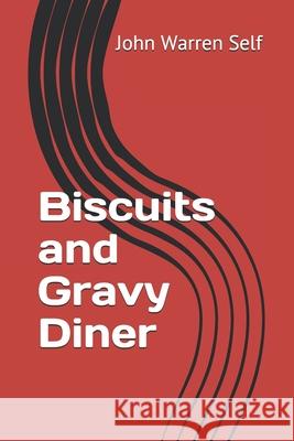 Biscuits and Gravy Diner John Warren Self 9781701176676 Independently Published - książka