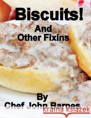 Biscuits and other fixins Barnes, John 9781494464172 Createspace - książka