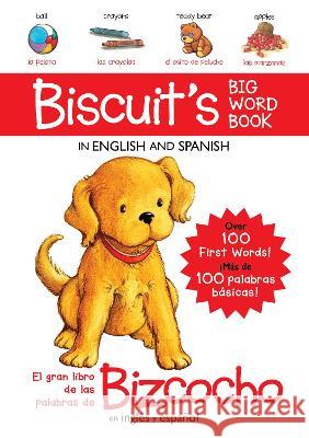 Biscuit's Big Word Book in English and Spanish Board Book: Over 100 First Words!/Más de 100 Palabras Básicas! Capucilli, Alyssa Satin 9780063067028 HarperCollins Espanol - książka
