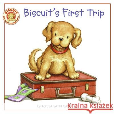 Biscuit's First Trip Alyssa Satin Capucilli Rose Mary Berlin 9780061625244 HarperFestival - książka